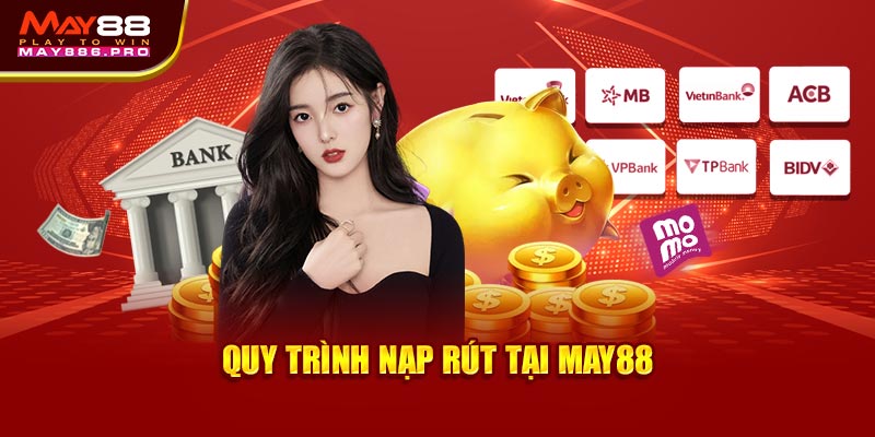 quy-trinh-nap-rut-tai-may88