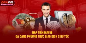 nap-tien-may88-da-dang-phuong-thuc-giao-dich-sieu-toc