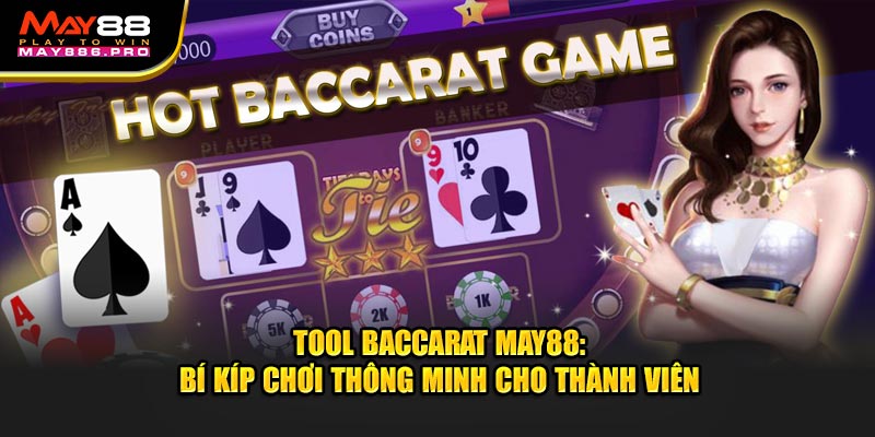 tool-baccarat-may88-bi-kip-choi-thong-minh-cho-thanh-vien